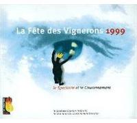 La Fête des Vignerons 1999 - Le Spectacle et le Couronnement