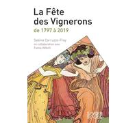 La Fête des Vignerons de 1797 à 2019
