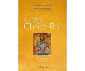 La fête du Christ-Roi: Centenaire (1925-2025)