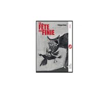La fête est finie - Philippe Pivion - Le Temps Des Cerises - broché - Roman