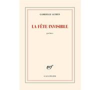 La fête invisible Gabrielle Althen (Auteur)