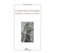 La Fête Selon Mallarmé - République, Catholicisme Et Simulacre