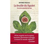 Pascale Antonio – La feuille du figuier – Ces arbres qui parlent de nous – Roman – Broché