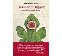 La Feuille du figuier Ces arbres qui parlent de nous - Pascale Antonio - Albin Michel - broché - Roman