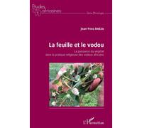 La Feuille et le Vodou – La puissance du végétal dans la pratique religieuse des vodous africains