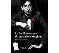 La feuilletonesque du cure-dents tragique Chroniques sonores - Juan Paral - Baudelaire - broché - Chroniques