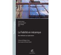 La Fiabilité en mécanique Des méthodes aux applications. Préface de Nicolas Gayton - André Lannoy - Presses Des Mines - broché - Scolaire / Universitaire