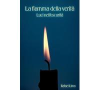 La fiamma della verità: Luci nell'oscurità