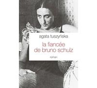 La fiancée de Bruno Schulz: roman traduit du polonais par Isabelle Jannès-Kalinowski