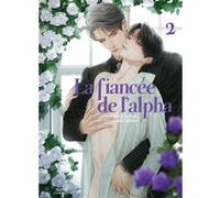 La fiancée de l'Alpha - Tome 2 Kaoru Iwamoto (Auteur), Kaoru Iwamoto (Scénario), Kanae Yukimura (Illustration)
