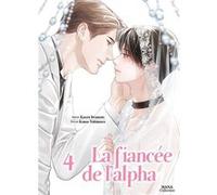 La fiancée de l'Alpha - Tome 4 Kaoru Iwamoto (Auteur), Kaoru Iwamoto (Scénario), Kanae Yukimura (Illustration)