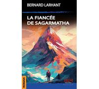 La Fiancée de Sagarmatha - Bernard Larhant - Blh Editions - broché - Roman