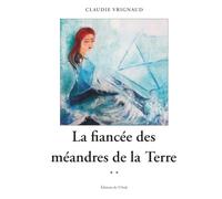 La fiancée des méandres de la terre