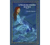 La fiancée des méandres de la Terre