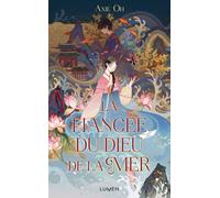 Axie Oh – La Fiancée du dieu de la mer – Traduit par Sarah Dali – Éd. Lumen – Broché