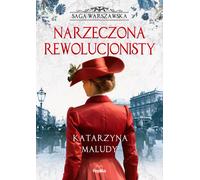 La fiancée du révolutionnaire. La saga de Varsovie. Volume 5