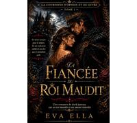 La Fiancée du Roi Maudit: Une romance de dark fantasy sur un roi maudit et un amour interdit