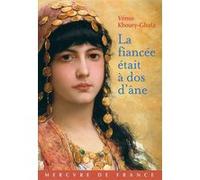 La fiancée était à dos d'âne Vénus Khoury-Ghata (Auteur)