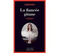 La Fiancée gitane Carmen Mola (Auteur), Anne Proenza (Traduction)