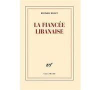 Richard Millet – La fiancée libanaise – Roman – Broché (Gallimard)