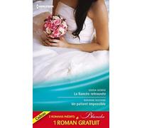 La fiancée retrouvée ; Un patient impossible ; Un chirurgien inaccessible