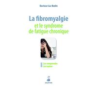 La fibromyalgie et le syndrome de fatigue chronique