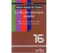 La Ficcion Televisiva Popular, Estudios De Televisiâon Mario Garcâia de Castro (Auteur)