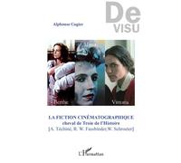 La fiction cinématographique Cheval de Troie de l'Histoire - [A. Téchiné, R. W. Fassbinder, W. Schroeter] - Alphonse Cugier - L'harmattan - broché - Essai