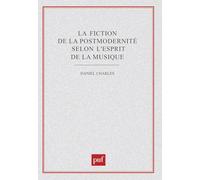La Fiction de la postmodernité, selon l'esprit de la musique