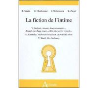 La fiction de l'intime - V. Larbaud, amants, heureux amants, Beauté, mon beau Souci ..., Mon plus secret conseil ?, A. Schnitzler, Mademoiselle Else et La - CHARBONNIER/SALADO - Atlande Eds - broché -