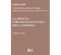 La Fiducia. Strumento Di Tutela Della Persona