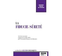 La Fiducie-sûreté. Colloques de l'Association française des fiduciaires, 8 octobre 2013