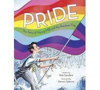 La fierté : L'histoire de Harvey Milk et du drapeau arc-en-ciel
