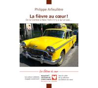 La fièvre au coeur ! De la Corrèze à New York il n'y a qu'un pas - Philippe Arfeuillere - Publishroom - broché - Roman