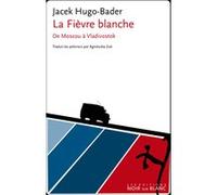 La fievre blanche Jacek Hugo-Bader (Auteur)