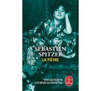 La Fièvre Sébastien Spitzer (Auteur)