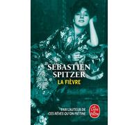 La Fièvre - Sébastien Spitzer - Lgf - Poche - Roman