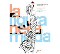 La figura nella moda. Corso di grafica professionale per stilisti e fashion designer. Per le Scuole superiori. Ediz. integrale (Vol. 1)