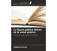 La figura pública detrás de la salud pública: Un hombre cambió el panorama de Calcuta