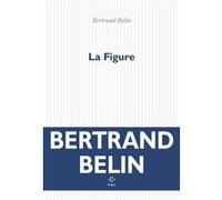 La Figure Bertrand Belin (Auteur)