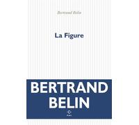 La Figure - Bertrand Belin - P.o.l. - broché - Roman