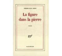 La Figure dans la pierre - Pierre-Jean Remy - Gallimard - broché - Livre