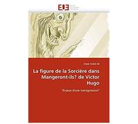 La Figure De La Sorcière Dans Mangeront-Ils? De Victor Hugo