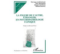 La figure de l'autre étranger en psychopathologie clinique