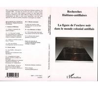 La figure de l'esclave noir dans le monde colonial antillais - Collectif - L'harmattan - broché - Revue