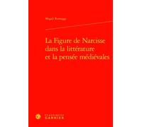 La Figure De Narcisse Dans La Littérature Et La Pensée Médiévales