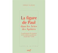 La figure de paul dans les actes des apotres - Odile Flichy - Cerf - broché - Etude