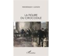 Frédérique Lignon – La figure du crocodile – Récits, scènes de vie et mythologie – Broché
