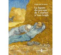 La figure du paysan de Courbet à van Gogh Ceux de la Terre - Anne-Sophie Kovacs - Silvana Editoriale - broché - Catalogue d'exposition