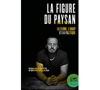 La figure du paysan: La ferme, l'Amap et la politique